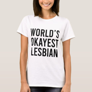 T-shirt Lesbienne la plus Okayest dans le monde