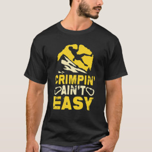 T-shirt L'Escalade de la roche de Crimpin' Ain't Easy Crim