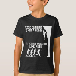 T-shirt L'escalade n'est pas un hobby - Apocalypse Zombie 