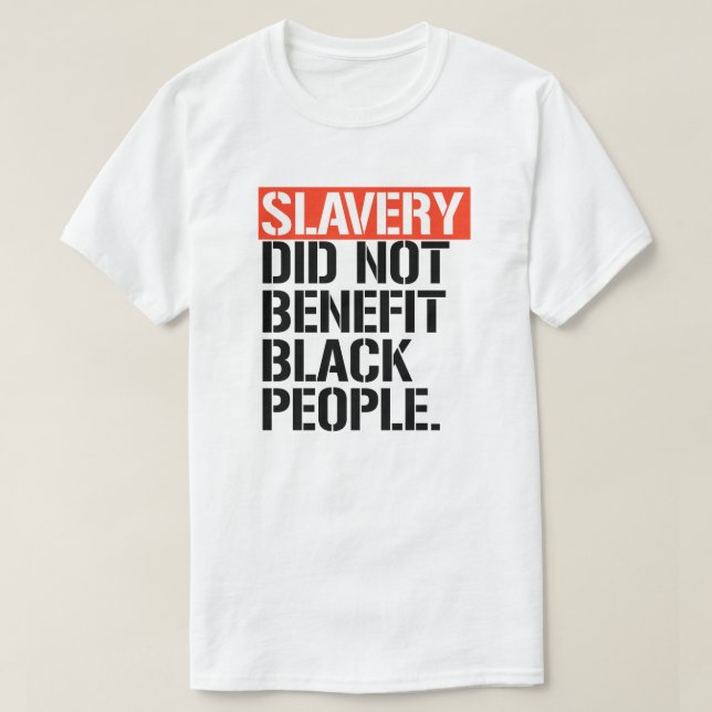T-shirt L'esclavage n'a pas profité aux Noirs (Design devant)