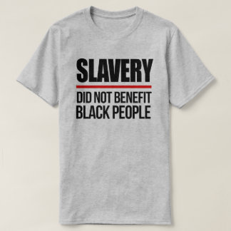 T-shirt L'esclavage n'a pas profité aux Noirs