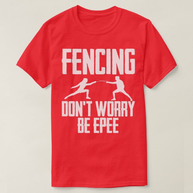 T-shirt L'escrime Ne Vous Inquiète Pas Être Epee (Design devant)