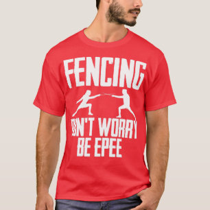 T-shirt L'escrime Ne Vous Inquiète Pas Être Epee
