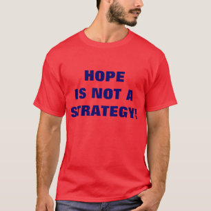 T-SHIRT L'ESPOIR N'EST PAS UNE STRATÉGIE !