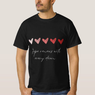 T-shirt L'espoir se renouvelle à chaque aube Cœurs inspira