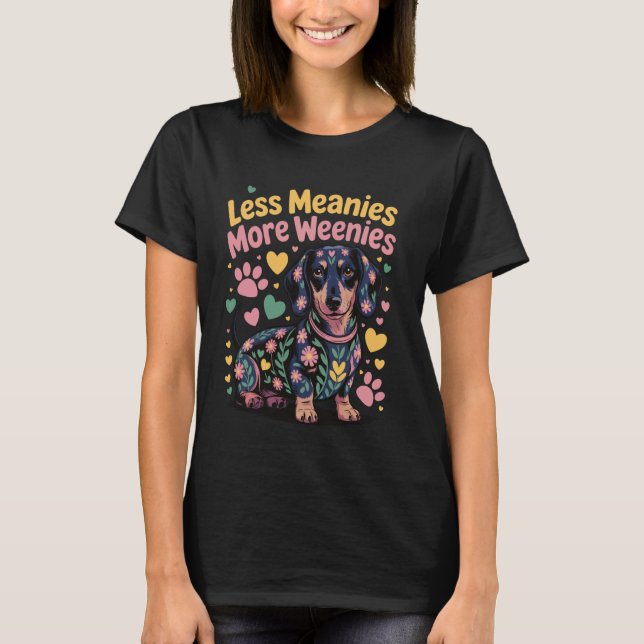 T-shirt Less Meanies More Weenies (Devant)