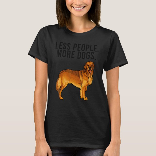 T-shirt Less People More Dogs Golden Retriever Introvert (Devant)