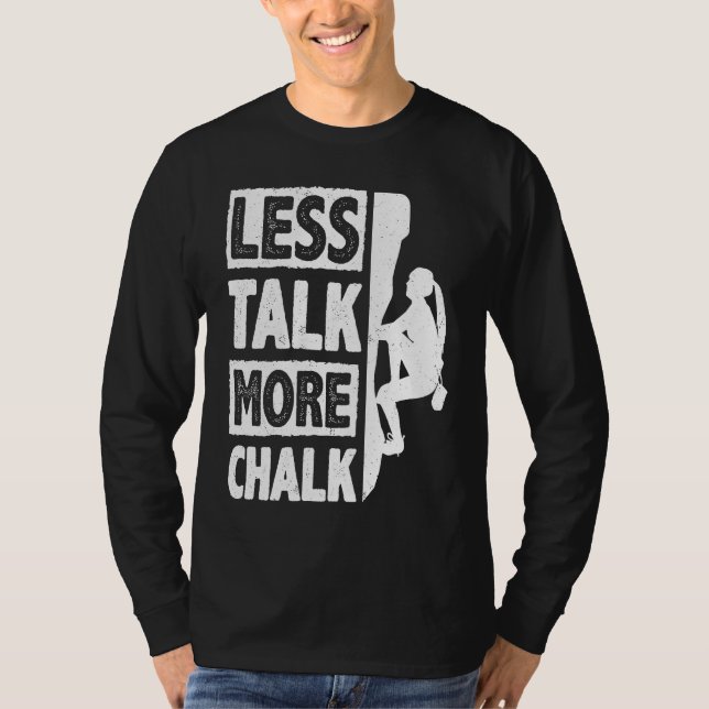 T-shirt Less Talk More Chalk Bouldering Wall Climber Bould (Devant)