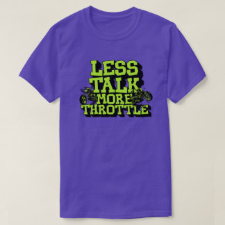 T-shirt Less Talk More Throttle Funny Motorcycle Rider