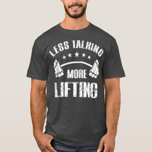 T-shirt Less Talking More Lifting Workout s For Men