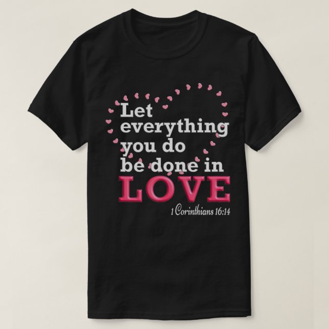 T-shirt Let Everything You Do Be Done (Design devant)