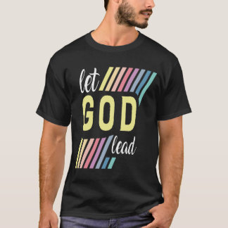 T-shirt Let God Lead