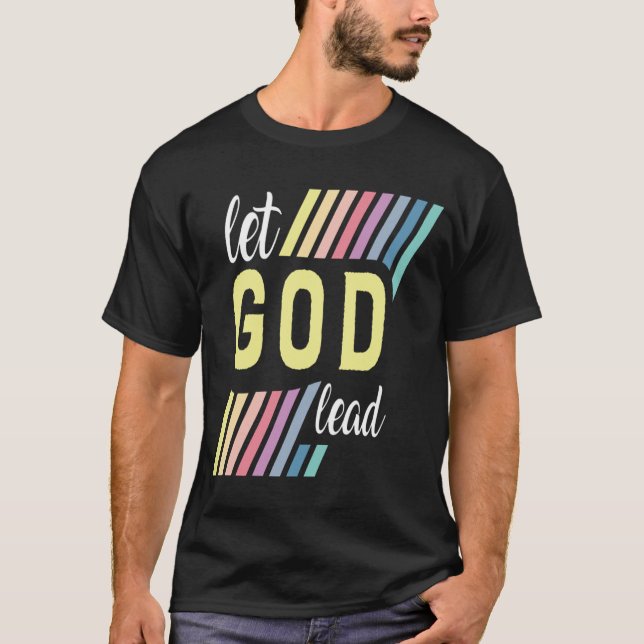 T-shirt Let God Lead (Devant)