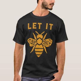 T-shirt Let It Bee Treble Clef Honey Pun Rustic Graphic Mu