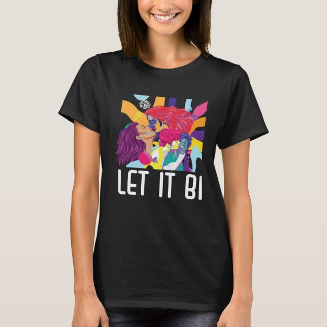 T-shirt Let It Bi Bisexual Pride March Bisexuality LGBTQ   (Devant)