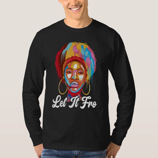 T-shirt Let It Fro Afrocentric Black Pride Afro Hair (Devant)