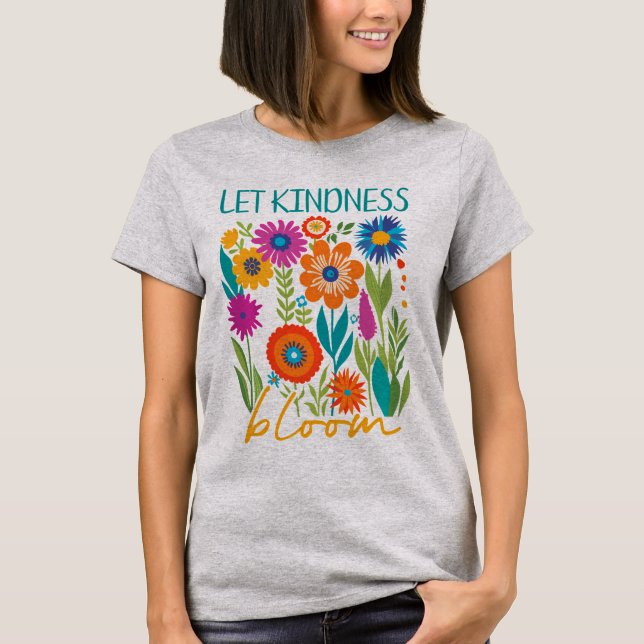 T-shirt Let kindness bloom.  (Devant)