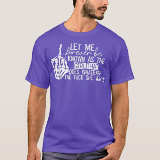 T-shirt Let Me Forever be Known As The Girl Does Whatever