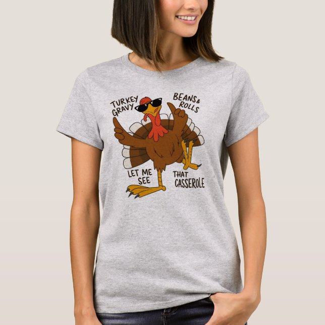 T-shirt Let Me See That Casserole” funny turkey (Devant)