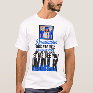 T-shirt Let Me See you WALK Blue Black Photo Graduation