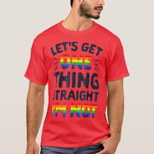 T-shirt Let One hing Straight Im Not Gay Pride LGB