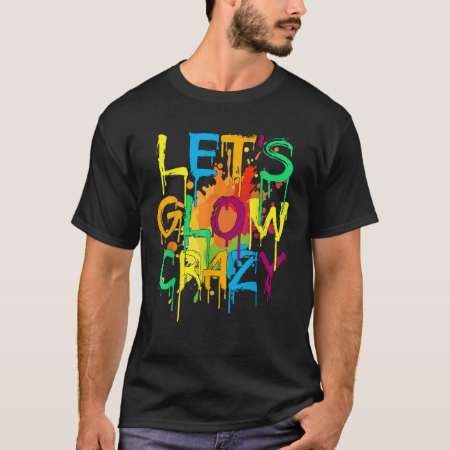 T-shirt Let s Crazy Retro Birthday Party Glowing 80s 90s G (Devant)