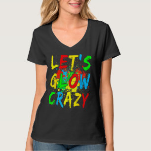 T-shirt Let S Glow Crazy Glow Party 80s Retro Costume Part