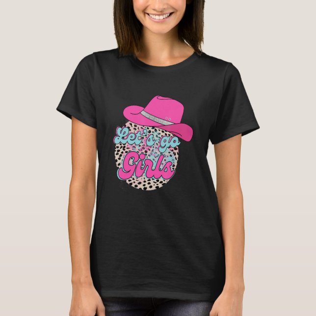 T-shirt Let s Go Girls Leopard Pink Cowgirl Hat Country Va (Devant)