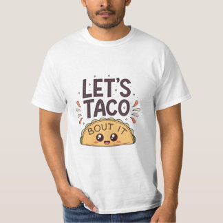T-shirt Let’s Taco ‘Bout It Funny Tee