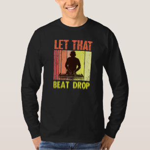 T-shirt Let That Beat Baisse Musique Artiste Dj