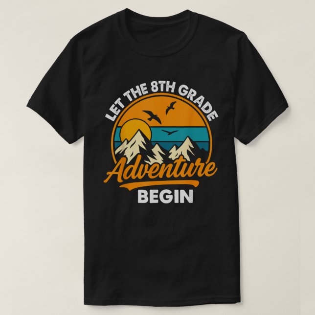T-shirt Let the 8th Grade Adventure Begin Funny Back to  (Design devant)