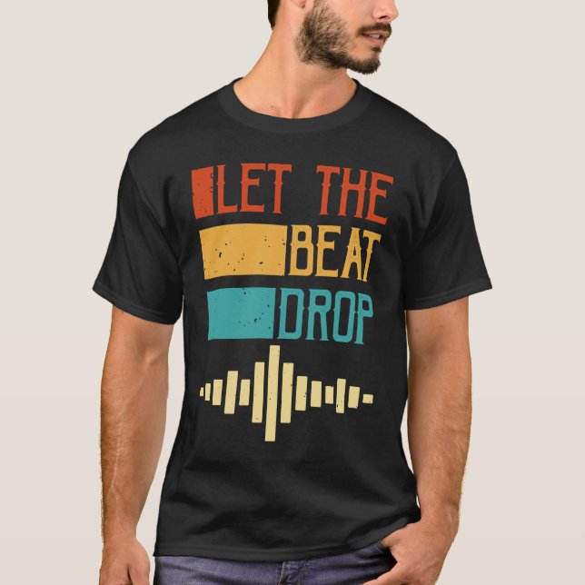 T-shirt Let The Beat Drop (Devant)