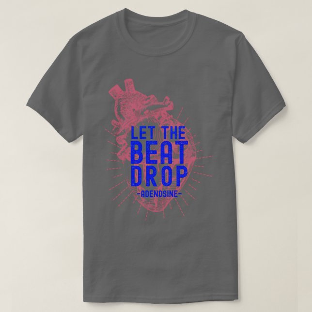 T-shirt Let the beat drop Adenosine Triblend (Design devant)