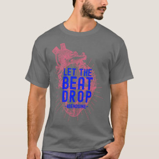 T-shirt Let the beat drop Adenosine Triblend