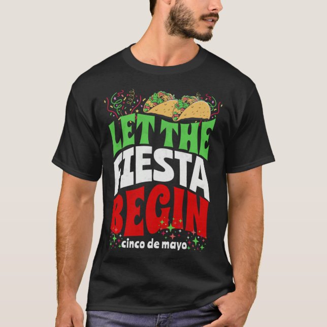 T-shirt Let The Fiesta Begin  Cinco de Mayo Party Quote Gr (Devant)