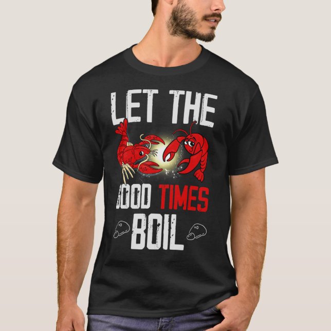 T-shirt Let The Good Times Boil (Devant)