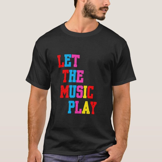 T-shirt "Let the Music Play" club ou quotidien (Devant)