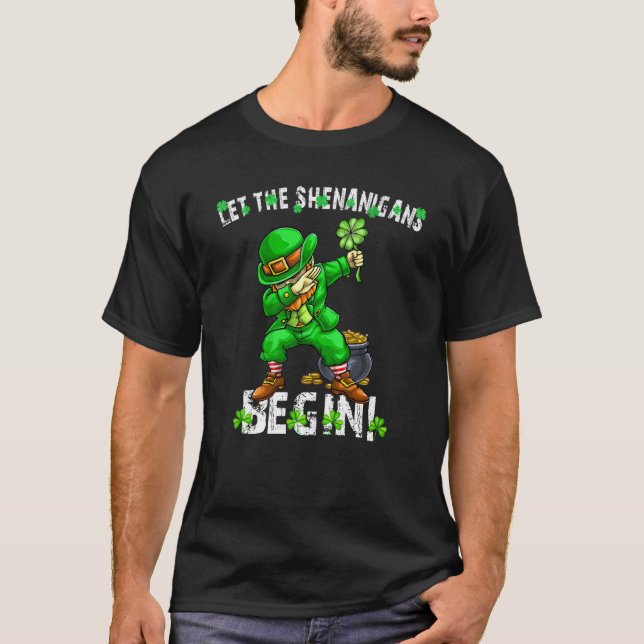 T-shirt Let The Shenanigans Begin St Patricks Day Dabbing  (Devant)