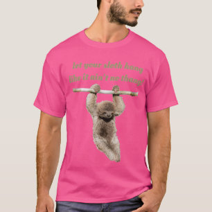 T-shirt Let your sloth hang