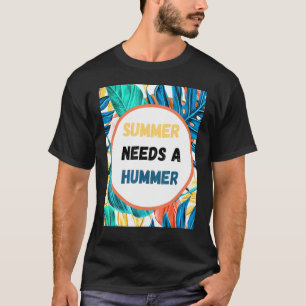 T-shirt L'Été A Besoin D'Un Hummer