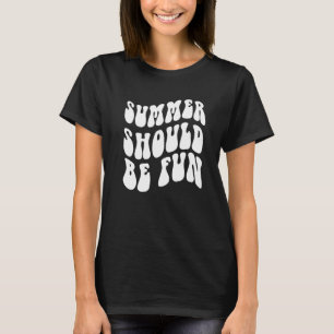 T-shirt L'été devrait être amusant esthétique tendance