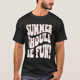 T-shirt L'Été Devrait Être Amusant Été Mots Esthétiques Su