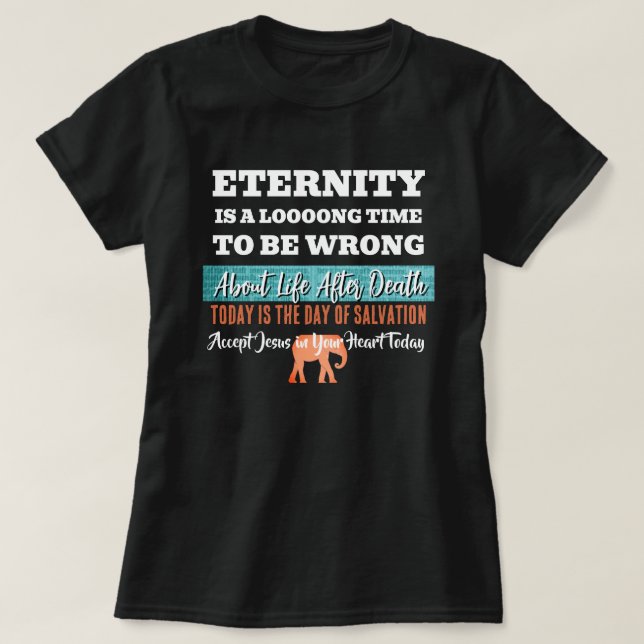 T-shirt L'Éternité Est Un Temps Long À Être Mauvais Chréti (Design devant)