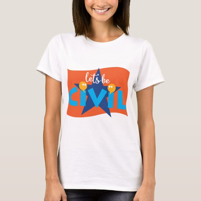 T-shirt Let's Be Civil (Devant)