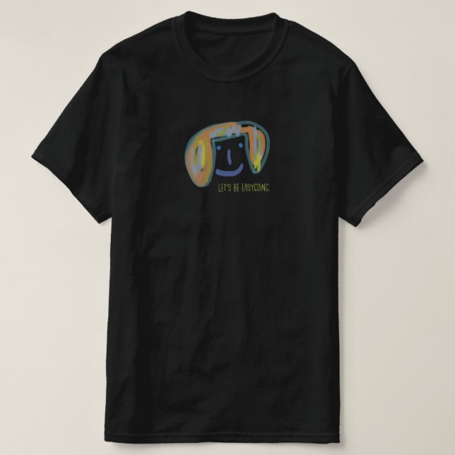 T-SHIRT LET'S BE EASYGOING. (Design devant)