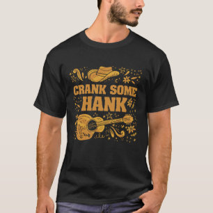 T-shirt Let's Crank Some Hank Country Music Shirt