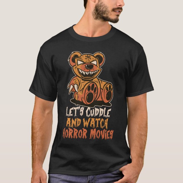 T-shirt Lets Cuddle And Watch Horror Movies friends (Devant)