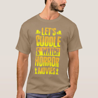 T-shirt Lets Cuddle And Watch Horror Movies Funny Romc fam