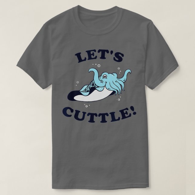 T-shirt Let's Cuttle - Cuttlefish Fish Cute Cuddle (Design devant)