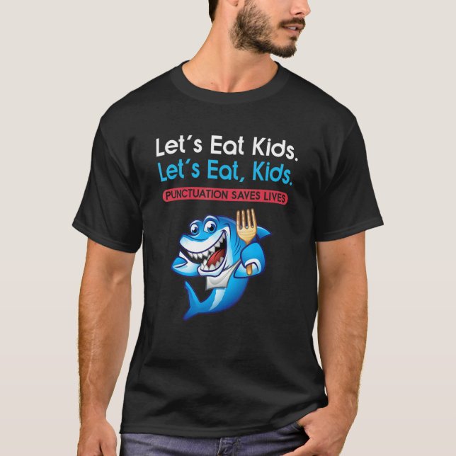 T-shirt Let's Eat Kids Punctuation Saves Lives Grammar Sha (Devant)